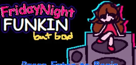 Friday Night Funkin but bad FNF MOD